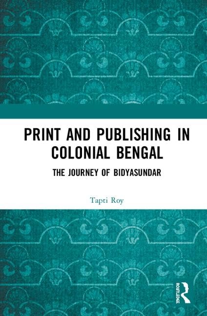 Print and Publishing in Colonial Bengal: The Journey of Bidyasundar,Used