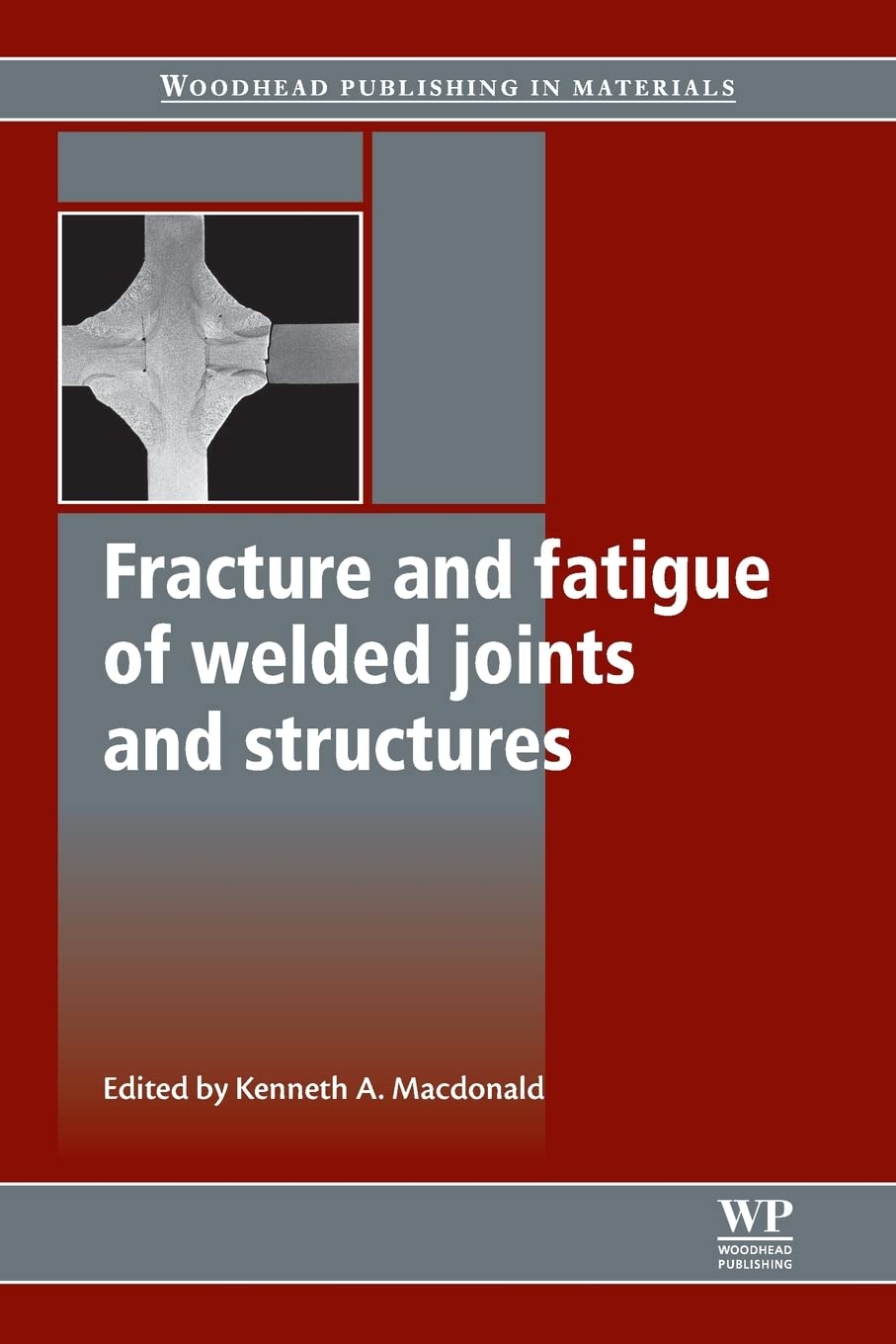Fracture and Fatigue of Welded Joints and Structures (Woodhead Publishing Series in Welding and Other Joining Technologies),Used