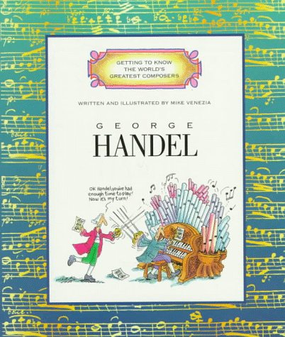 George Handel (Getting to Know the World's Greatest Composers),Used