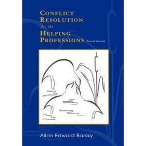 Conflict Resolution For The Helping Professions,New