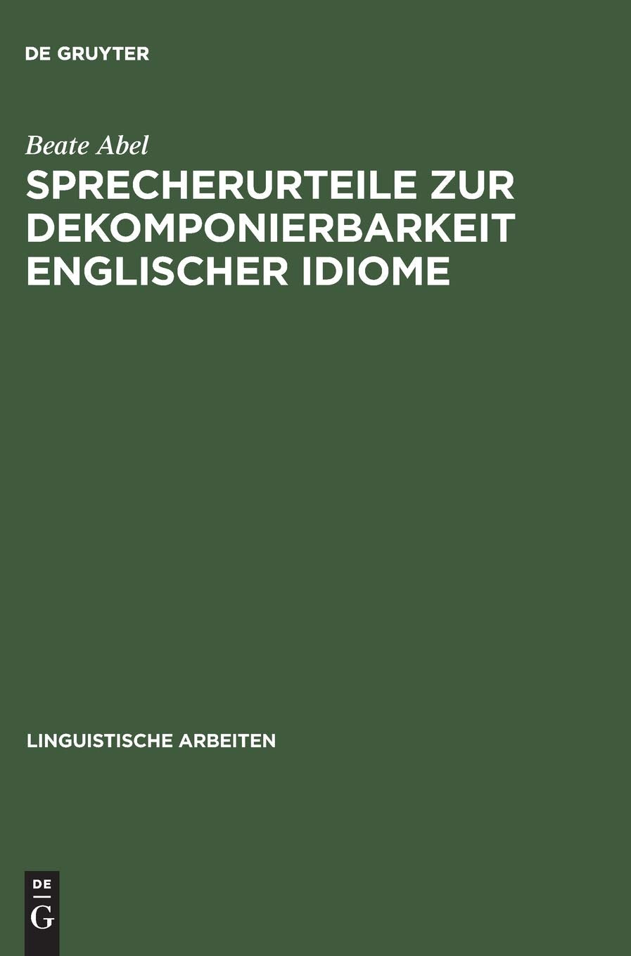 Sprecherurteile zur Dekomponierbarkeit englischer Idiome: Entwicklung eines Modells der lexikalischen und konzeptuellen Reprsent,Used