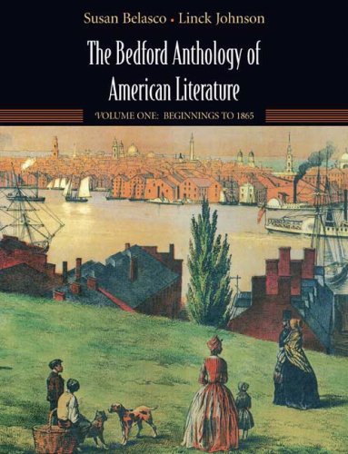 The Bedford Anthology of American Literature: Volume One: Beginnings to 1865,New