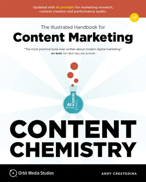 Content Chemistry, 7th Edition:: The Illustrated Handbook for Content Marketing (A Practical Guide to Digital Marketing Strategy