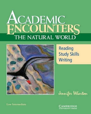 Academic Encounters: The Natural World Students Book: Reading, Study Skills, and Writing