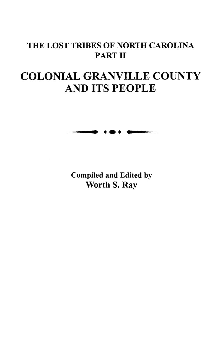 Lost Tribes Of North Carolina. Part Ii: Colonial Granville County [North Carolina] And Its People,Used