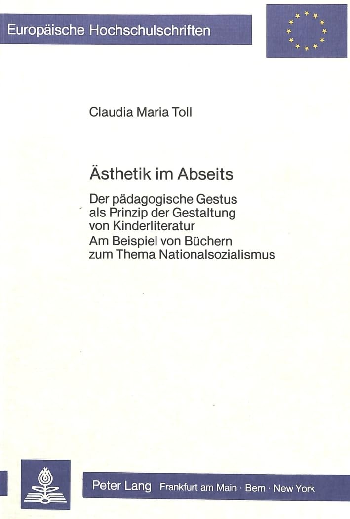 sthetik im Abseits: Der pdagogische Gestus als Prinzip der Gestaltung von Kinderliteratur Am Beispiel von Bchern zum Thema Nati,Used