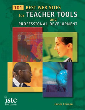 101 Best Web Sites for Teacher Tools and Professional Development,Used