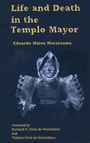 Life and Death in the Templo Mayor (Mesoamerican Worlds),Used