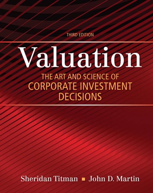 Valuation: The Art And Science Of Corporate Investment Decisions (The Pearson Series In Finance),New
