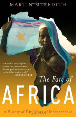 The Fate of Africa: A History of Fifty Years of Independence,Used