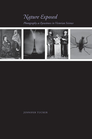 Nature Exposed: Photography as Eyewitness in Victorian Science,Used