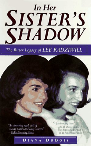 In Her Sister's Shadow: An Intimate Biography of Lee Radziwill,Used
