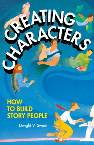 Creating Characters: How To Build Story People,New
