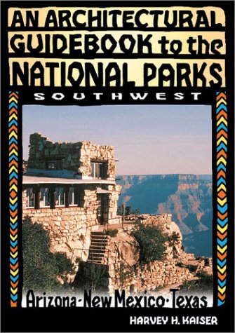 An Architectural Guidebook to the National Parksthe Southwest: Arizona, New Mexico, Texas,Used