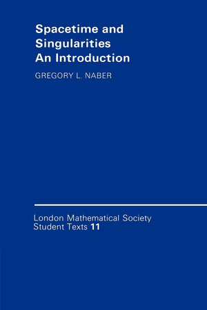 Spacetime and Singularities: An Introduction (London Mathematical Society Student Texts, Series Number 11),Used