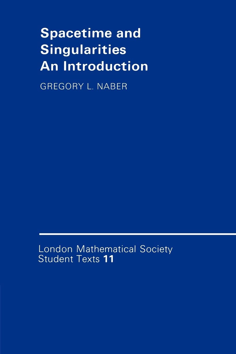 Spacetime and Singularities: An Introduction (London Mathematical Society Student Texts, Series Number 11),Used