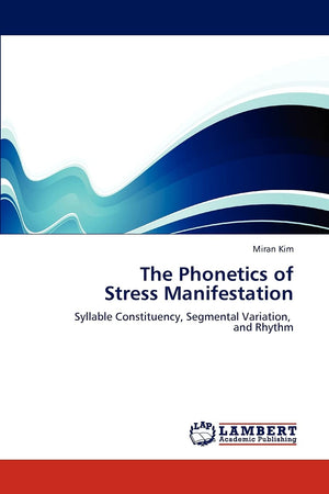 The Phonetics of Stress Manifestation: Syllable Constituency, Segmental Variation, and Rhythm,Used