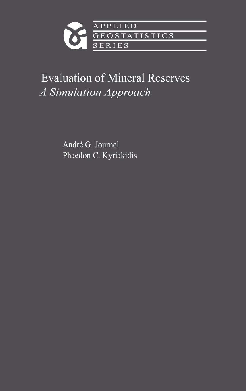 Evaluation of Mineral Reserves: A Simulation Approach (Applied Geostatistics),Used