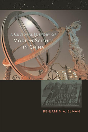 A Cultural History of Modern Science in China (New Histories of Science, Technology, and Medicine),Used