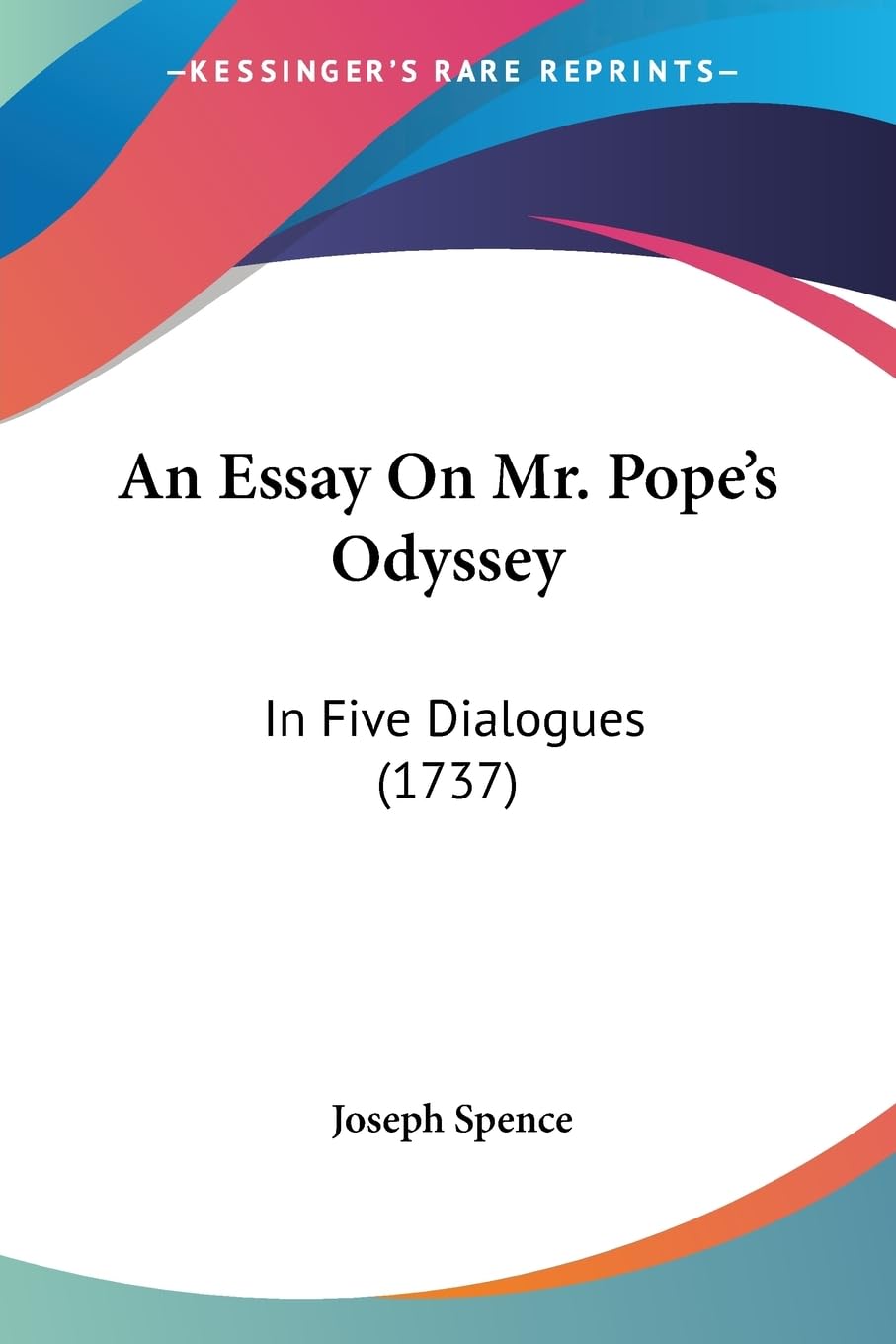 An Essay On Mr. Pope'S Odyssey: In Five Dialogues (1737),New