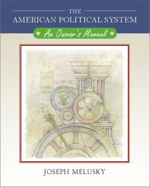 The American Political System : An Owner's Manual,Used