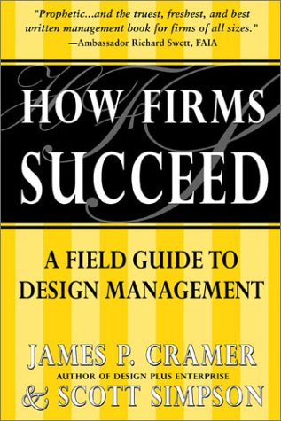 How Firms Succeed: A Field Guide To Design Management,New