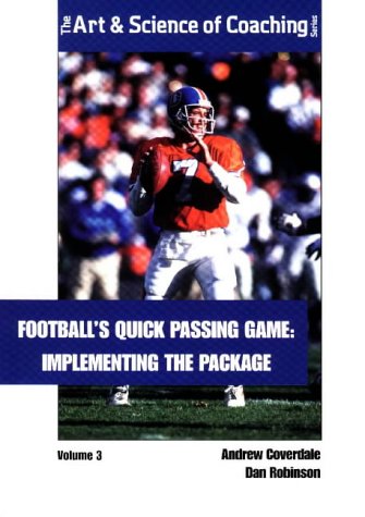 Football's Quick Passing Game : Implementing the Package (Football's Quick Passing Game , Vol 3),Used