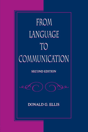 From Language To Communication (2Nd Edition; Lea'S Communication Series) (Routledge Communication Series)