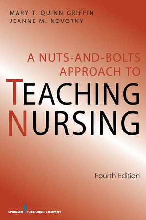 A Nuts and Bolts Approach to Teaching Nursing,Used