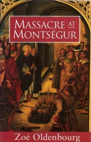 Massacre at Montsegur: a history of the Albigensian Crusade,Used