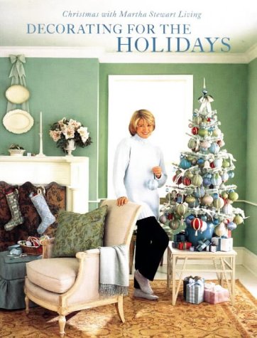 Christmas With Martha Stewart Living, Vol. 2: Decorating For The Holidays