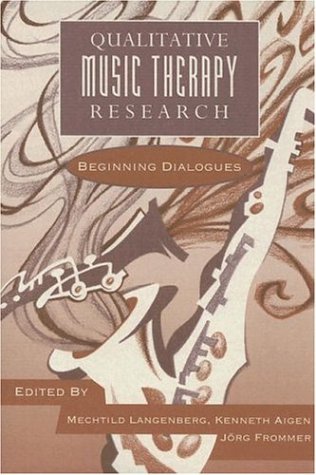 Qualitative Music Therapy Research: Beginning Dialogues,Used