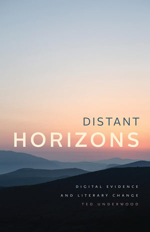 Distant Horizons: Digital Evidence and Literary Change,Used