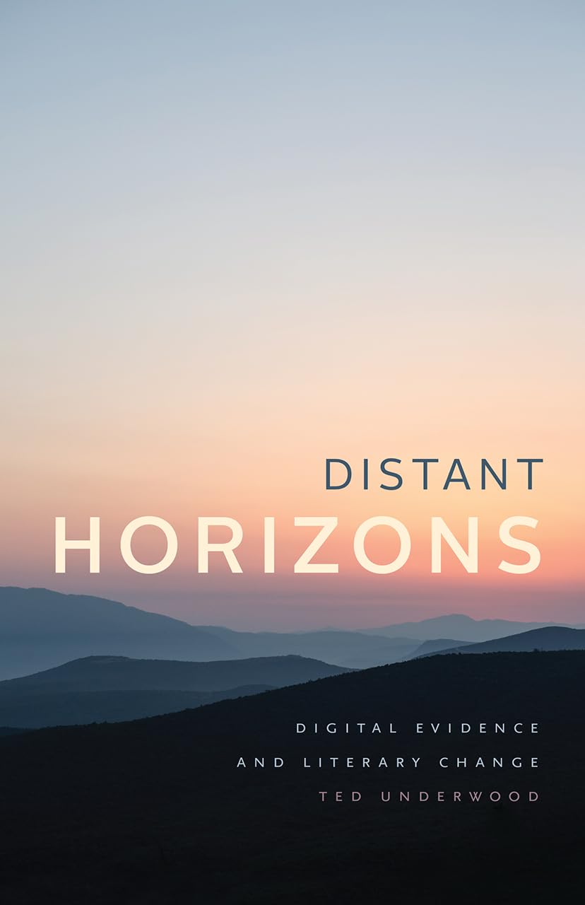 Distant Horizons: Digital Evidence and Literary Change,Used