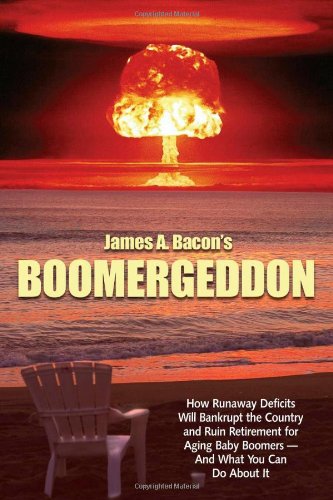 Boomergeddon How Runaway Deficits and the Age Wave Will Bankrupt the Federal Government and Devastate Retirement for Baby Boomer,Used