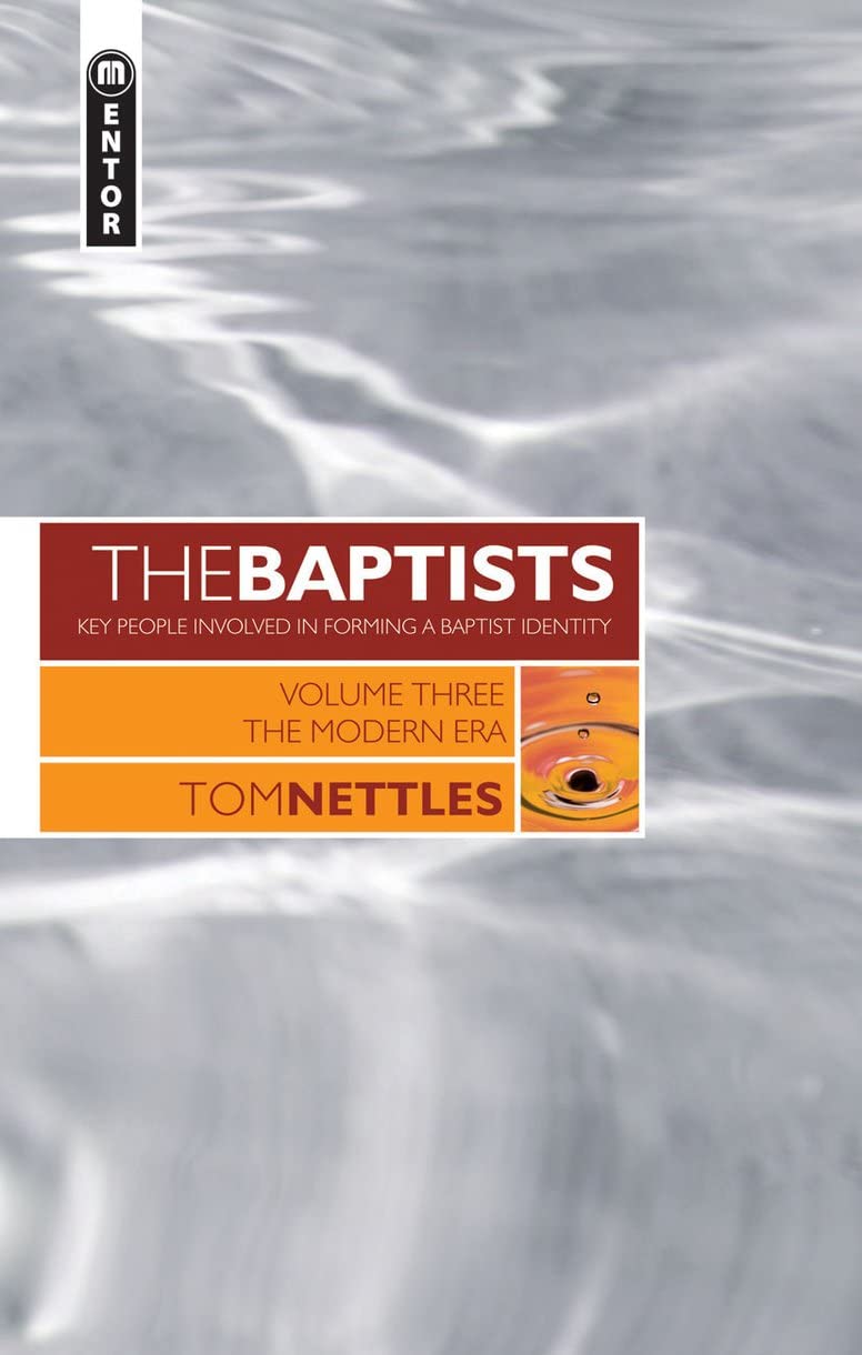 The Baptists: The Modern Era  Vol 3 (Baptists: Key People Involved in Forming a Baptist Identity),Used