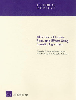 Allocation Of Forces, Fires, And Effects Using Genetic Algorithms (Technical Report (Rand)),New