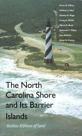 The North Carolina Shore And Its Barrier Islands: Restless Ribbons Of Sand (Living With The Shore),Used