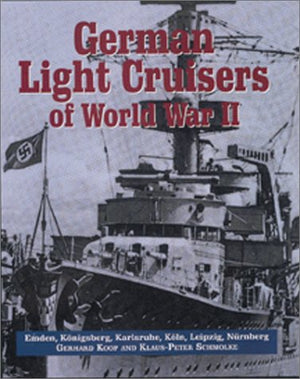 German Light Cruisers of World War II: EmdenKonigsbergKarlsruheKolnLeipzigNurnberg,Used