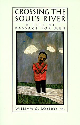 Crossing the Soul's River: A Rite of Passage for Men,Used