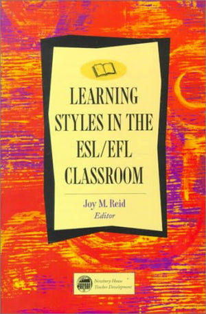 Learning Styles in the Esl/Efl Classroom (Newbury House Teacher Development),New