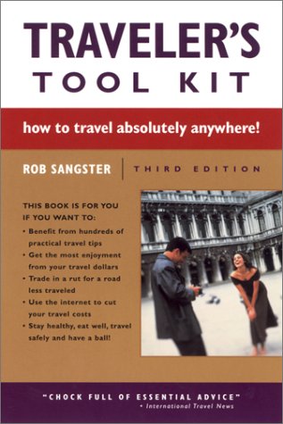 Traveler's Tool Kit: How to Travel Absolutely Anywhere!,Used