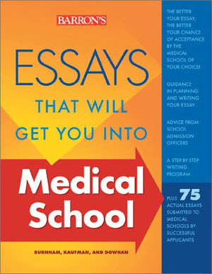Essays That Will Get You Into Medical School (Essays That Will Get You Into...Series) [Second Edition]