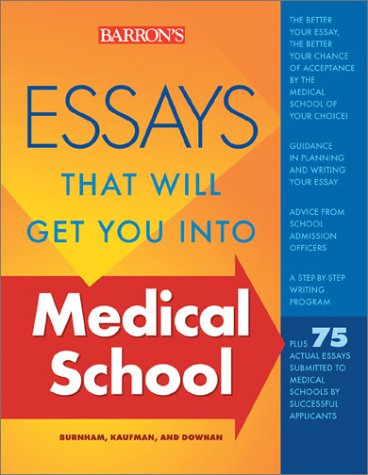 Essays That Will Get You Into Medical School (Essays That Will Get You Into...Series) [Second Edition]