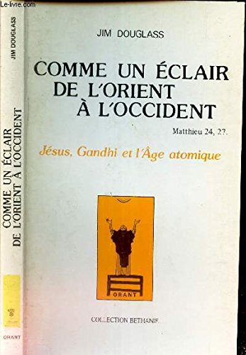 Lightning East to West: Jesus, Gandhi and the Nuclear Age,Used