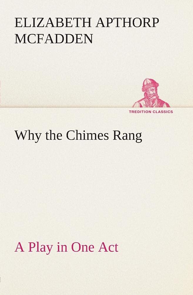 Why the Chimes Rang: A Play in One Act,Used