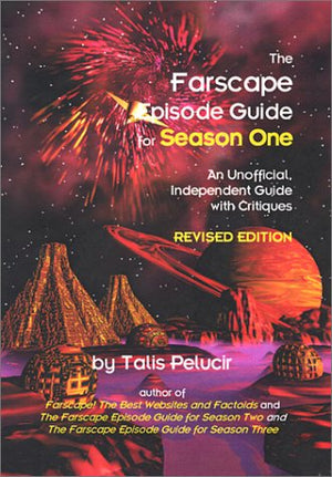 The Farscape Episode Guide for Season One: An Unofficial Guide with Critiques,Used