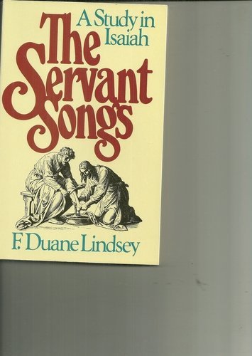 The servant songs: A study in Isaiah,New