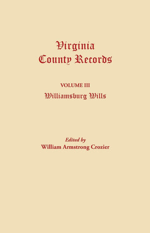 Williamsburg Wills Vol. III of Virginia County Records,Used