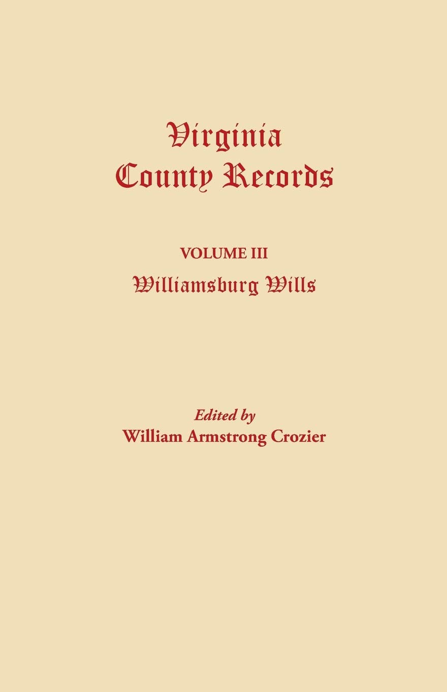 Williamsburg Wills Vol. III of Virginia County Records,Used